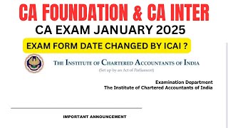 ICAI Announcement CA foundation amp CA INTER January 2025 Exam Form Date Changed   Official update [upl. by Froh742]