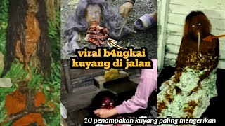 10 PENAMPAKAN EDISI KUYANG TERSERAM YANG PALING MENGERIKAN DAN TERJELAS [upl. by Carlye116]