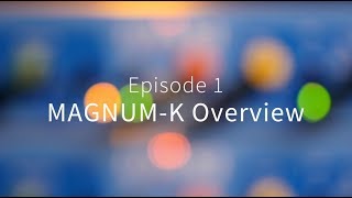 Maag MAGNUMK Sessions with Mo Volans – Episode 1 MAGNUMK Overview [upl. by Conni]