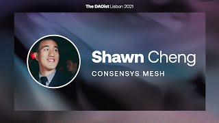 ConsenSys Mesh Past and present and how you fit into our future  Shawn Cheng  The DAOist Lisbon [upl. by Collayer]