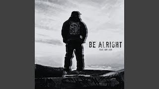 Be Alright feat Sky Lier [upl. by Jaddan]