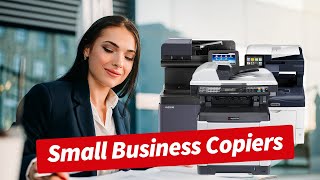 Top 3 Copiers for your Small Business [upl. by Arrad]