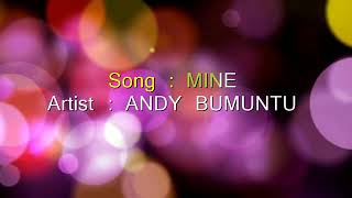 Mine by Andy Bumuntu lyrics [upl. by Ateekal846]