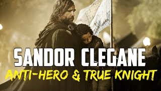 Game of Thrones InDepth Analysis  The Two Faces of Sandor Clegane [upl. by Anauj]