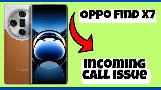 Incoming call not showing Oppo Find X7  how to solve incoming call issue  Incoming call problem [upl. by Alegnaed]