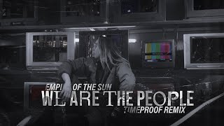 Empire of the Sun  We Are The People Timeproof Remix [upl. by Ynoyrb179]