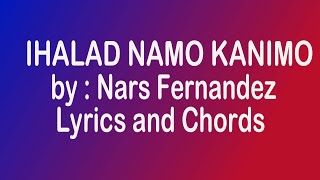 Ihalad Namo Kanimo Lyrics and Chords [upl. by Millisent]