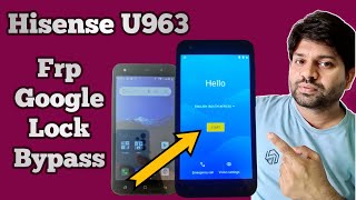 Hisense U963 Google Lock  Frp Bypass Hisense U963  Remove Gmail Acc U963  The Cellphone [upl. by Rednaeel]