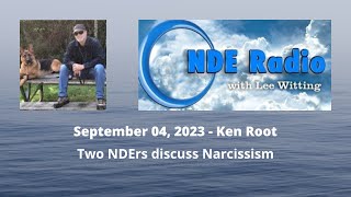 Ken Root Two NDErs discuss Narcissism [upl. by Marlane]