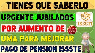 😱📌MEGA URGENTE🚨Entérate del aumento de UMA para mejorar el pago de la pensión ISSSTE 2024 [upl. by Barnabas]