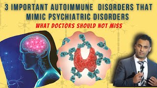 A Summary of 3 Important Autoimmune Neuropsychiatric Disorders for Psychiatrists – Dr Sanil Rege [upl. by Rector378]