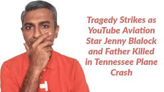 Tragedy Strikes as YouTube Aviation Star Jenny Blalock and Father Killed in Tennessee Plane Crash [upl. by Ybreh]