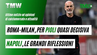 TMW News RomaMilan per Pioli è quasi decisiva Napoli le grandi riflessioni [upl. by Mansoor205]