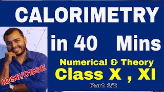 CaLoRiMeTrY in 40 mins Theory  Numericals   Class 10  11  12  ICSE  CBSE  Part 12 [upl. by Azil897]