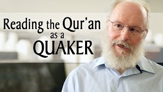 Reading the Quran as a Quaker [upl. by Beutner]