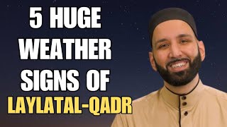 5 HUGE WEATHER SIGNS OF LAYLATALQADR ред Dr omar Suleiman [upl. by Flatto]