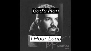 Drake  Gods Plan 1 Hour Version [upl. by Larentia]