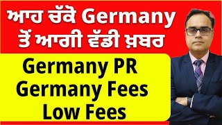 ਆਹ ਚੱਕੋ Germany ਤੋਂ ਆਗੀ ਵੱਡੀ ਖ਼ਬਰ  Germany study visa 2024  Germany PR  Germany Fees  Low Fees [upl. by Rehpretsirhc]