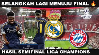 SELANGKAH MENUJU FINAL LIGA CHAMPION 2024  Hasil Liga Champion Tadi Malam  Munchen vs Madrid [upl. by Roleat555]