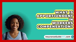 What Is Apportionment In Workers Compensation  InsuranceGuide360com [upl. by Alfonzo981]