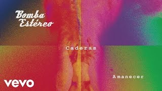 Bomba Estéreo  Caderas Cover Audio [upl. by Klos]