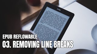 EPUB Reflow 03  Removing Extra Line Breaks [upl. by Gayla289]