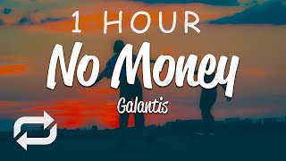 1 HOUR 🕐  Galantis  No Money Lyrics [upl. by Lobel884]