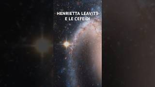 Henrietta Leavitt e le Cefeidi astronomia spazio astrofisica [upl. by Hyland753]