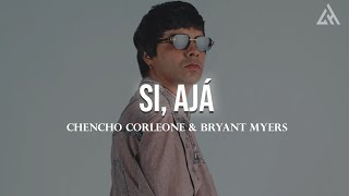 Chencho Corleone amp Bryant Myers  Si Ajá Letra [upl. by Dauf921]