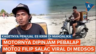 Kagetnya Penjual Es Krim Mandalika Motornya yang Dipinjam Filip Salac Viral di Medsos [upl. by Akcirederf]