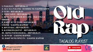 Old rap tagalog playlist best in high school life [upl. by Lydell]