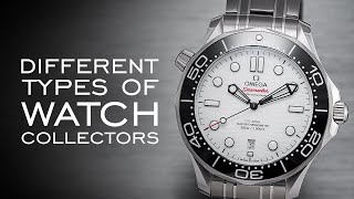 The 9 Different Types Of Watch Collectors  What Type of Collector Are You [upl. by Doss]