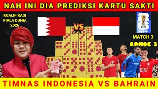 MATCH 3‼️TIMNAS INDONESIA VS BAHRAIN  KUALIFIKASI PIALA DUNIA RONDE 3  prediksi kartu sakti [upl. by Almeria]