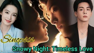 Snowy Night Timeless Love Chinese drama 2024  Joseph Zeng And Li Qin [upl. by Ggerk]