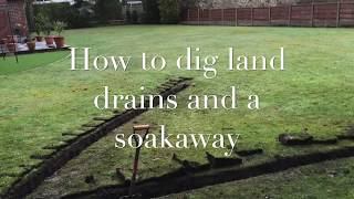 How to dig land drains and a soakaway [upl. by Edlin]