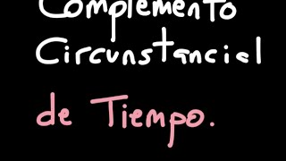 El complemento circunstancial de tiempo [upl. by Ehav]