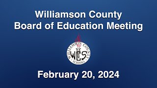 Williamson County Board of Education Meeting  Feb 20 2024 [upl. by Alleunam]