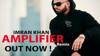 Amplifier Remix  Imran Khan  Official Remix Mp3 Song [upl. by Zennas]