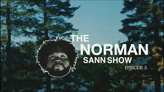 The Norman Sann Show Episode 3 [upl. by Adiol]