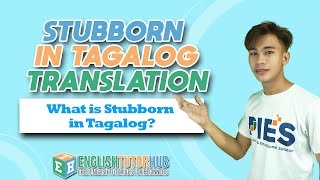 STUBBORN IN TAGALOG TRANSLATION  What is Stubborn in Tagalog Meaning of Stubborn in Tagalog 2023 [upl. by Katina965]