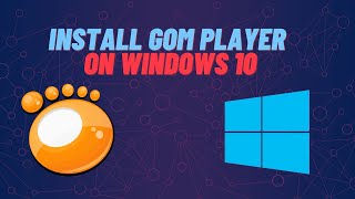 How to install Gom Player on Windows 10  Level 1 [upl. by Demaggio]