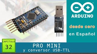 Arduino desde cero en Español  Capítulo 32  PRO MINI y conversores USBTTL PL2303 CH340 CP2102 [upl. by Thirza197]