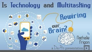 Is Technology and Multitasking Rewiring Our Brain  by Nathalie Frigon [upl. by Hsepid241]