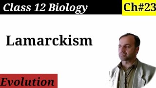 Lamarckism  Lamarck Theory of Evolution class 12 Biology  Evolution [upl. by Auqinat]