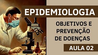 Epidemiologia  Objetivos e Prevenção de Doenças  Agente de Saúde e Agente de Endemias [upl. by Nauqat]