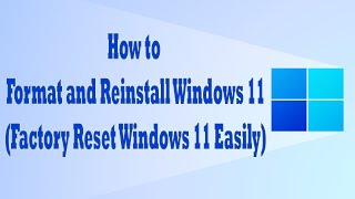 How to Format and Reinstall Windows 11  Factory Reset Windows 11 [upl. by Gnauq]