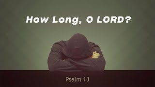 How Long Oh Lord [upl. by Bannister]