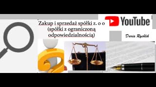 Zakup i sprzedaż spółki zo o spółki z ograniczoną odpowiedzialnością [upl. by Neeoma321]