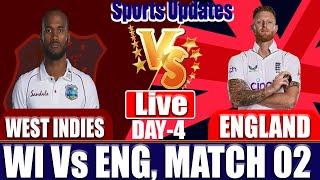 England Vs West Indies Live 2nd Test Match  ENG Vs WI 2nd Test Day 4  Live Score amp Commentary [upl. by Delle521]