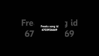 Freaks song id Roblox [upl. by Lindgren]